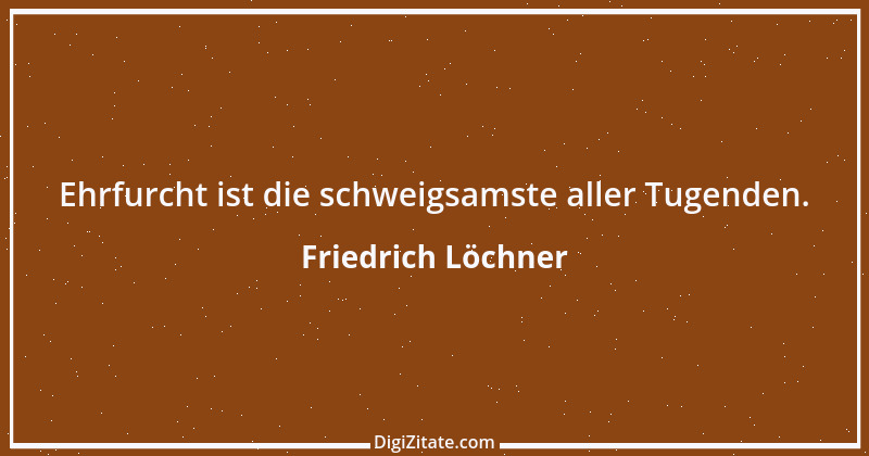 Zitat von Friedrich Löchner 269