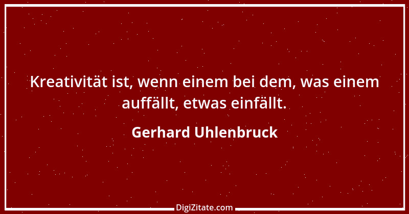 Zitat von Gerhard Uhlenbruck 537