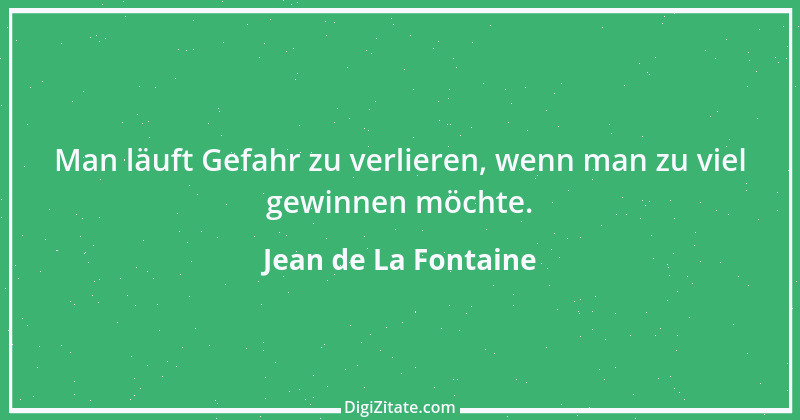 Zitat von Jean de La Fontaine 73