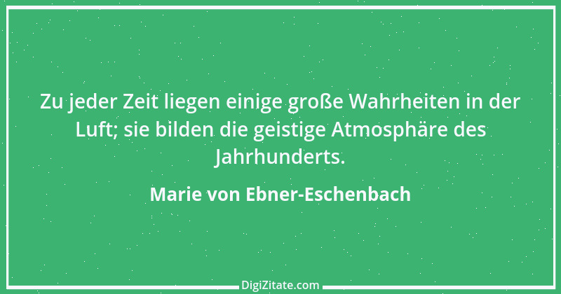 Zitat von Marie von Ebner-Eschenbach 685