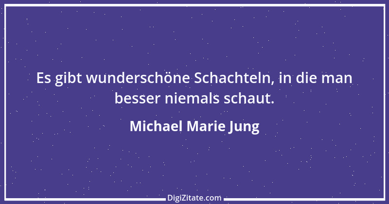 Zitat von Michael Marie Jung 284