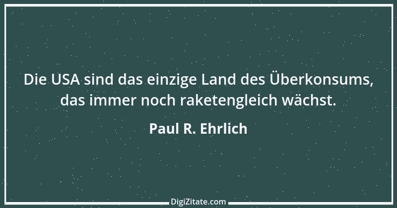 Zitat von Paul R. Ehrlich 10