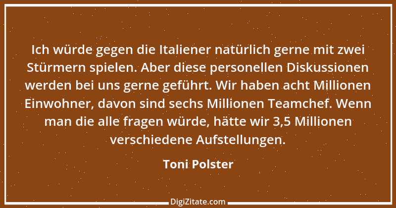 Zitat von Toni Polster 7