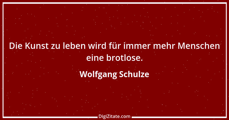 Zitat von Wolfgang Schulze 1