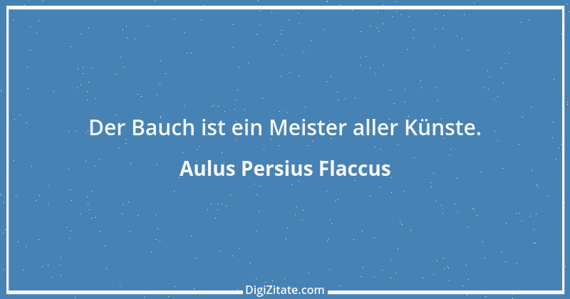 Zitat von Aulus Persius Flaccus 6