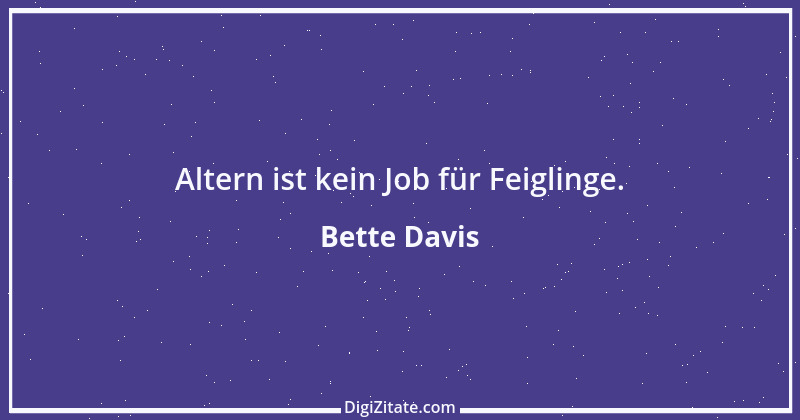 Zitat von Bette Davis 1