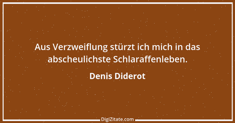 Zitat von Denis Diderot 162