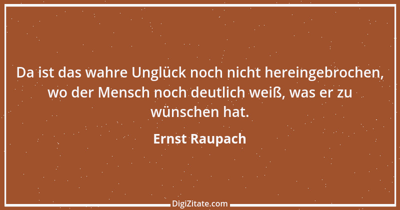 Zitat von Ernst Raupach 15