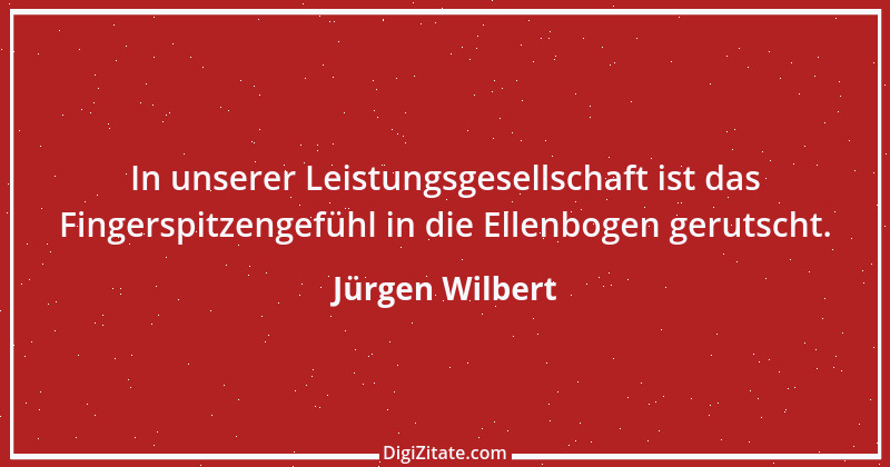 Zitat von Jürgen Wilbert 98