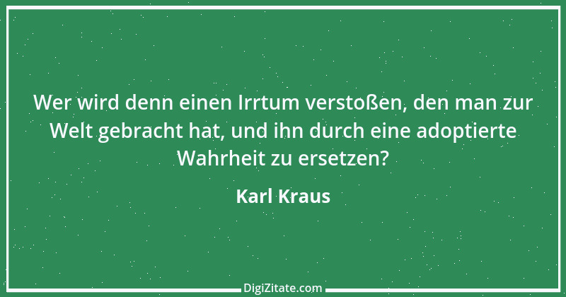 Zitat von Karl Kraus 477