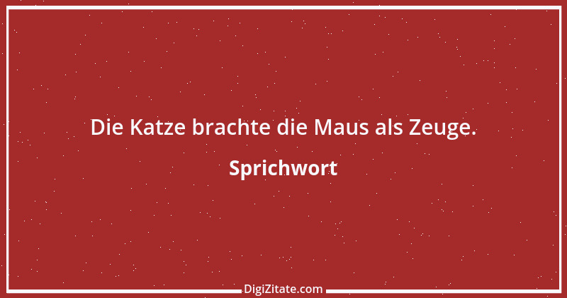 Zitat von Sprichwort 7710