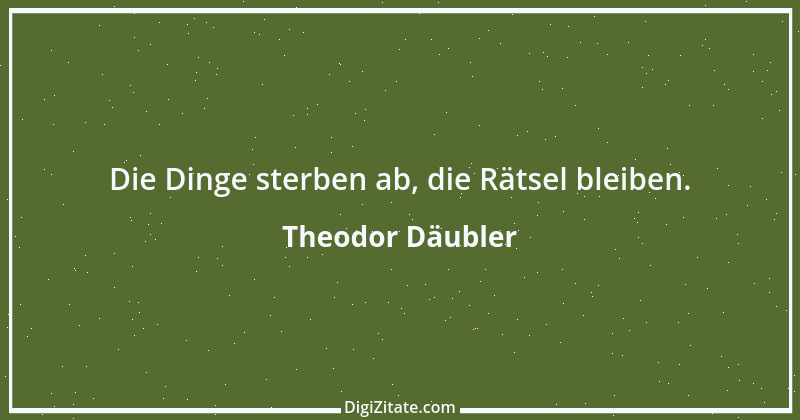 Zitat von Theodor Däubler 4