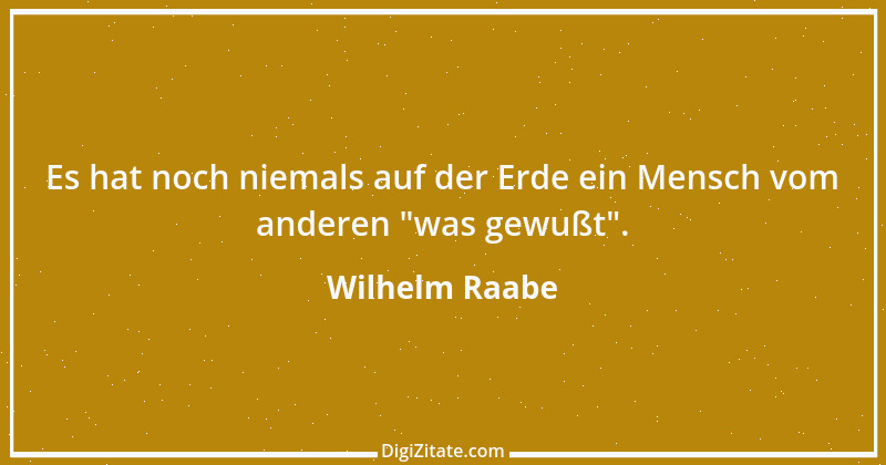 Zitat von Wilhelm Raabe 197