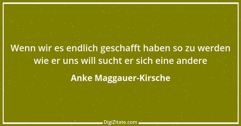 Zitat von Anke Maggauer-Kirsche 1016