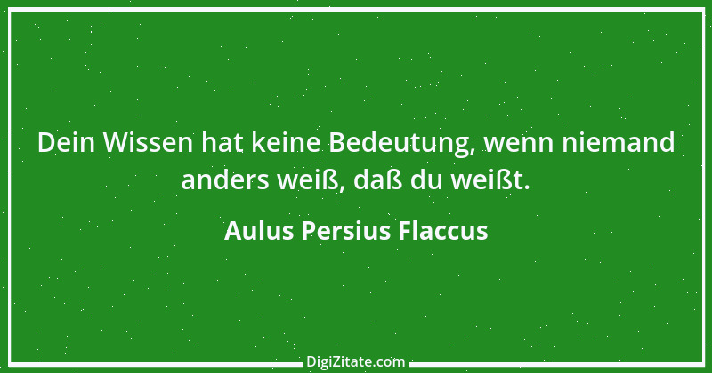 Zitat von Aulus Persius Flaccus 7