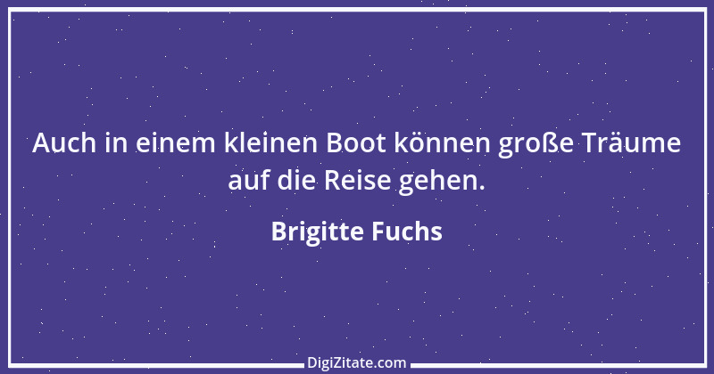 Zitat von Brigitte Fuchs 409