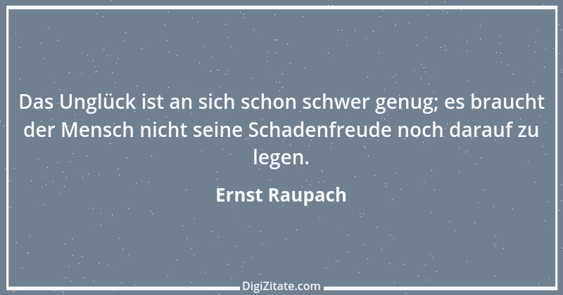 Zitat von Ernst Raupach 16