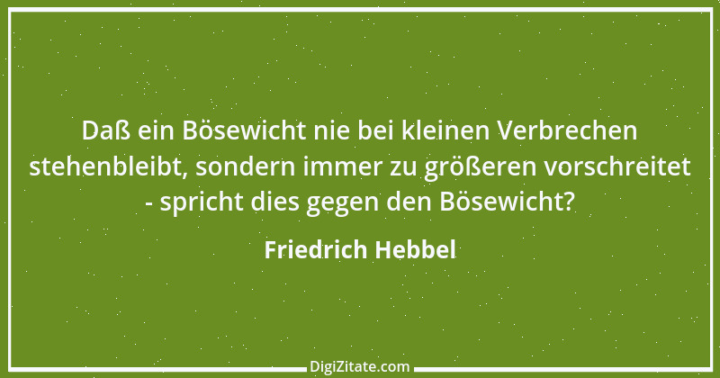 Zitat von Friedrich Hebbel 74