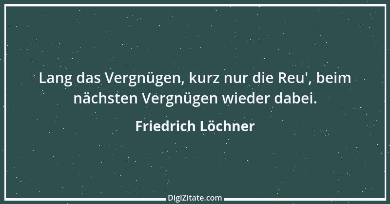 Zitat von Friedrich Löchner 271