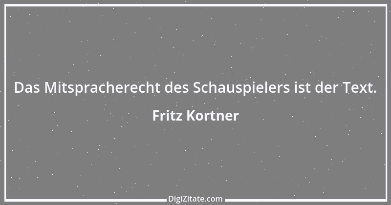 Zitat von Fritz Kortner 3