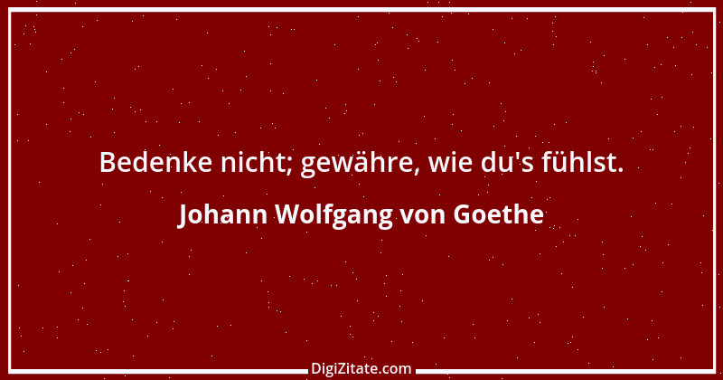 Zitat von Johann Wolfgang von Goethe 3719