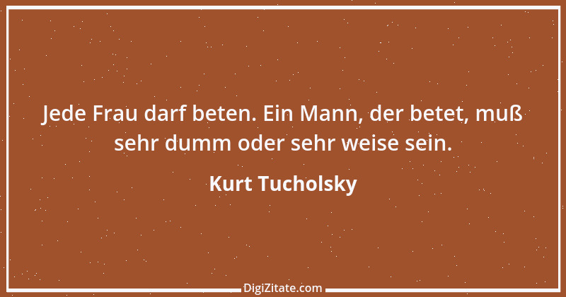 Zitat von Kurt Tucholsky 260