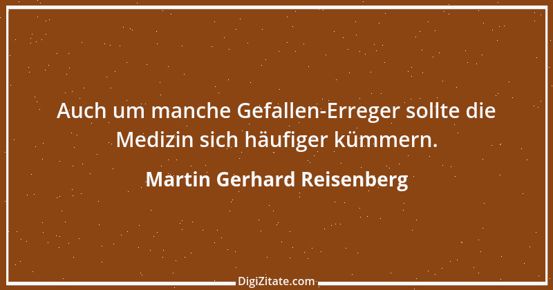 Zitat von Martin Gerhard Reisenberg 1034