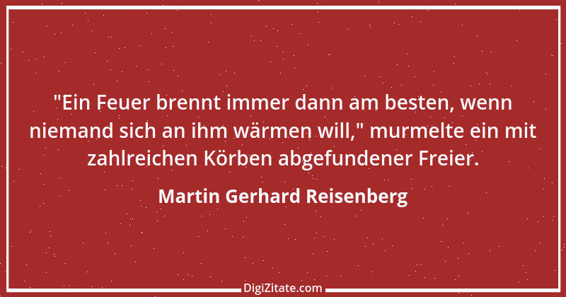 Zitat von Martin Gerhard Reisenberg 34