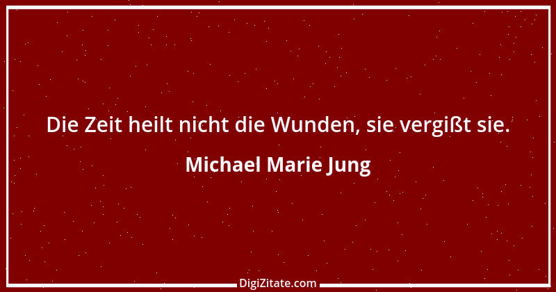 Zitat von Michael Marie Jung 286