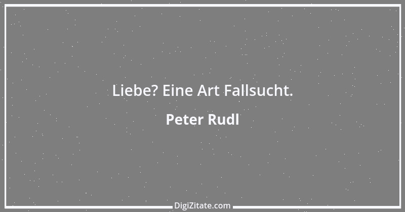 Zitat von Peter Rudl 993