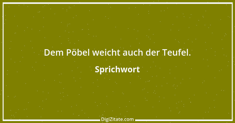 Zitat von Sprichwort 3711