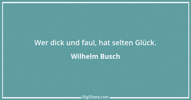 Zitat von Wilhelm Busch 271