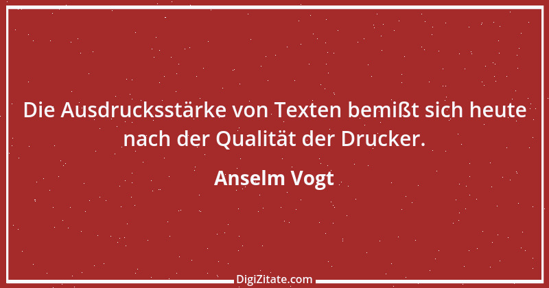 Zitat von Anselm Vogt 175