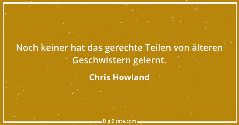 Zitat von Chris Howland 2