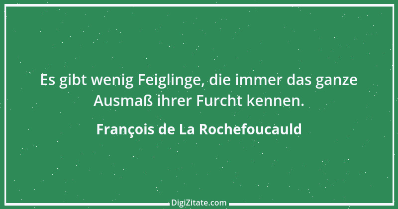 Zitat von François de La Rochefoucauld 633