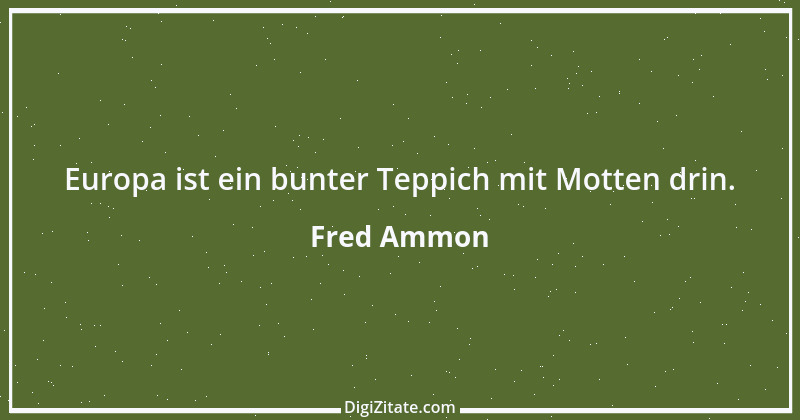 Zitat von Fred Ammon 144