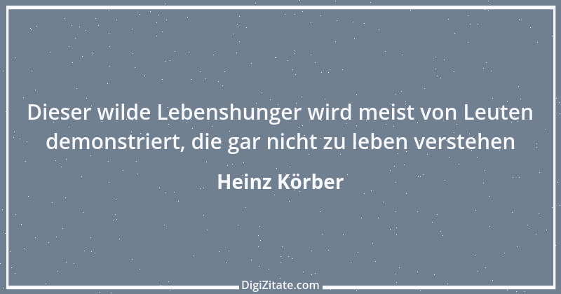 Zitat von Heinz Körber 88