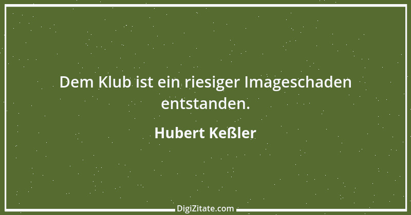 Zitat von Hubert Keßler 1