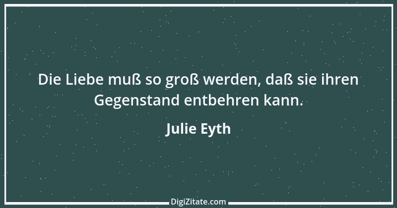 Zitat von Julie Eyth 38