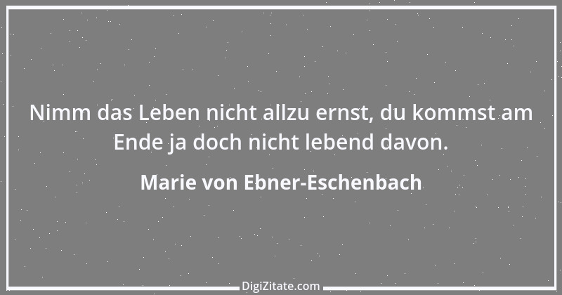 Zitat von Marie von Ebner-Eschenbach 688