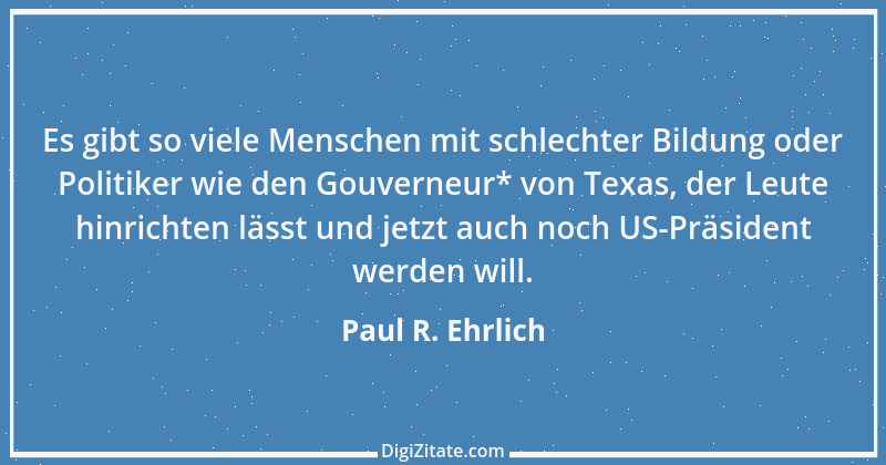 Zitat von Paul R. Ehrlich 13