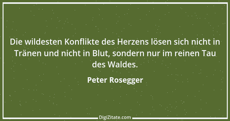 Zitat von Peter Rosegger 273