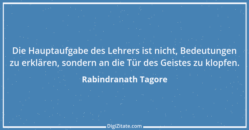 Zitat von Rabindranath Tagore 55