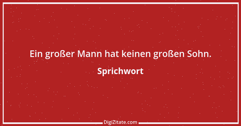 Zitat von Sprichwort 7712