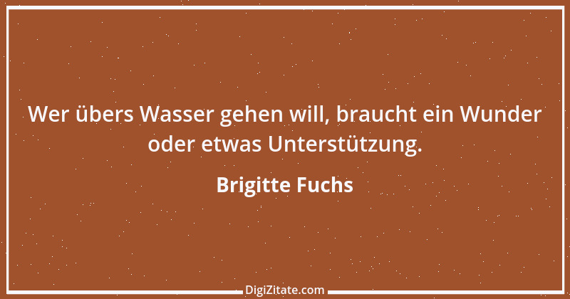 Zitat von Brigitte Fuchs 411