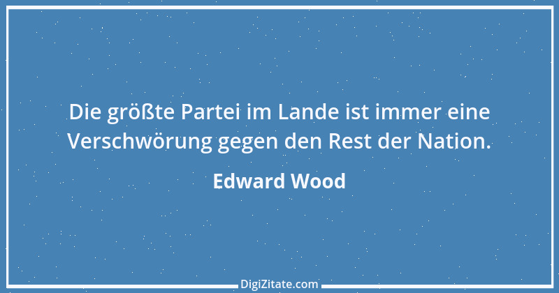 Zitat von Edward Wood 1