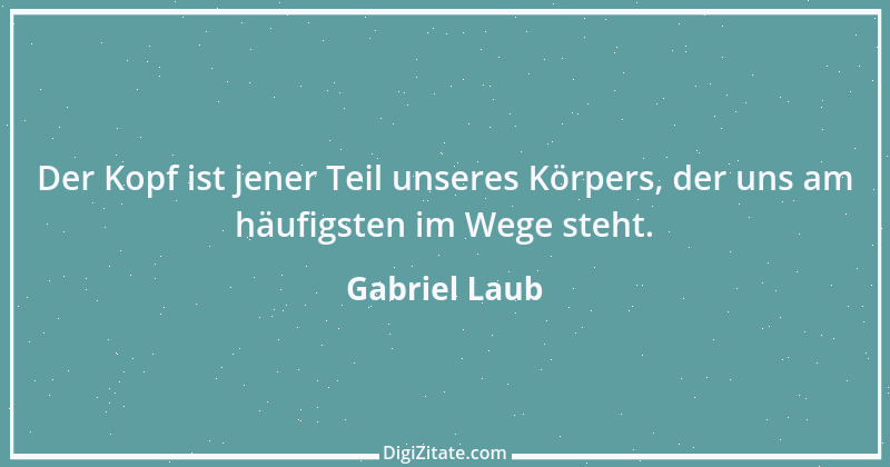 Zitat von Gabriel Laub 17