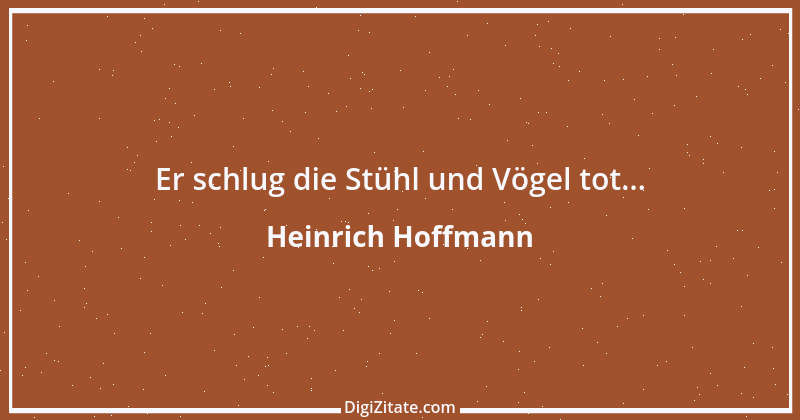 Zitat von Heinrich Hoffmann 11