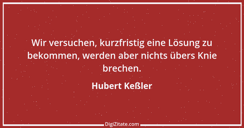 Zitat von Hubert Keßler 2