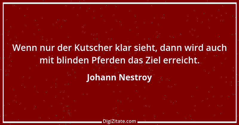 Zitat von Johann Nestroy 369